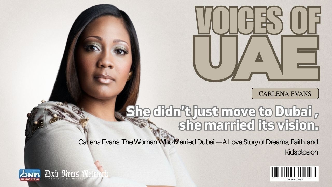 Carlena Evans: The Woman Who Married Dubai — A Love Story of Dreams, Faith, and Kidsplosion